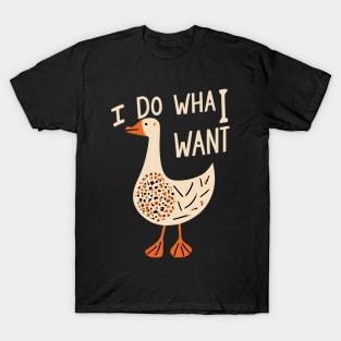 Goose i do what i want T-Shirt